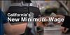 Thumbnail for California's New Minimum Wage: An Introduction to the Series